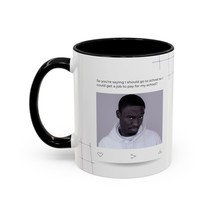 Get A Job to Pay For School? Coffee Mug - DAILY WTF MOMENT, Unique Meme Mug - $353.96 MXN+