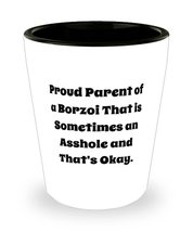 Best Borzoi Dog Shot Glass, Proud Parent of a Borzoi That is, Present For Pet Lo - £7.79 GBP