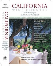 California Wine Country: Bed &amp; Breakfast Cookbook and Travel Guide Faino... - $31.19