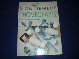 Mon Remede l&#39;Homeopathie  by Docteur J L M Garillon 1989 French - £11.80 GBP