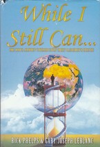 [SIGNED] While I Still Can... by Rick Phelps &amp; Gary Joseph LeBlanc / Hardcover - £8.91 GBP