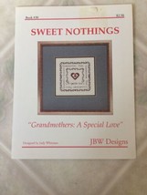 JBW Designs SWEET NOTHINGS Grandmothers A Special Love Pattern Leaflet #30 - $10.85