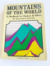 (1ST Ed Mountains Of The World: A Handbook For Climbers &amp; Hikers William M Buele - £9.35 GBP