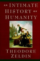 Intimate History of Humanity by Theodore Zeldin (1994, TPB) - £13.29 GBP