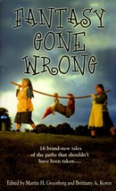 Fantasy Gone Wrong edited by Martin H. Greenberg / 1st Edition PBO Fantasy Ant.. - £0.88 GBP