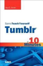 Sams Teach Yourself Tumblr in 10 Minutes (Sams Teach Yourself -- Minutes) 1st ed - £7.28 GBP
