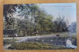 OLD TOWN MILL POND, NEW LONDON. CONN - POSTCARD c. 1907-1915 - £3.34 GBP