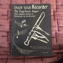 Vintage 1954 Enjoy Your Recorder - The Trapp Family Singers New Method - M-1 - £10.28 GBP