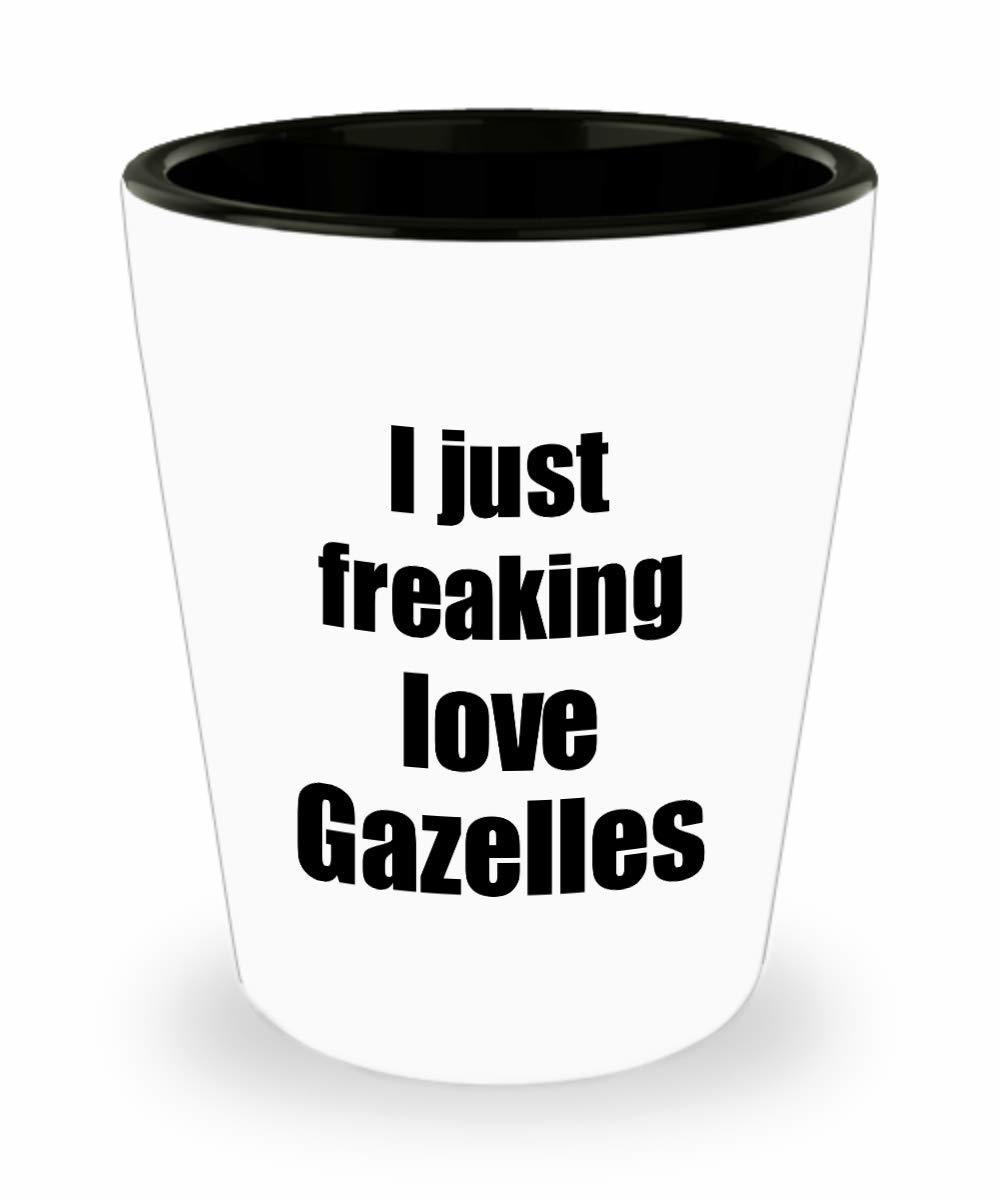 Gazelle Shot Glass I Just Freaking Love Gazelles Lover Funny Gift Idea F... - $12.84
