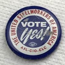 United Steel Workers Of America Vintage Pin Button Pinback Vote Yes! - $11.95