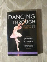 Dancing Through It By Jenifer Ringer ARC Uncorrected Proof My Life In The Ballet - £9.33 GBP