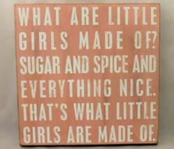 Wood sign pink &amp; white&quot;WHAT ARE LITTLE GIRLS MADE OF?&quot; WALL ART 14&quot; X 14&quot; - $12.42
