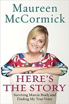Here&#39;s the Story: Surviving Marcia Brady and Finding My True Voice McCor... - $9.89