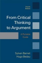 From Critical Thinking to Argument : A Portable Guide by Sylvan Barnet a... - £13.13 GBP