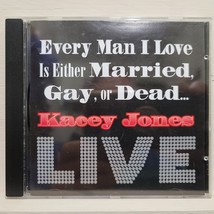 Every Man I Love Is Married Gay or Dead... LIVE by Kacey Jones (CD) Scra... - $12.95