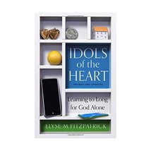 Idols Of The Heart: Learning To Long For God Alone Fitzpatrick, Elyse - £24.21 GBP