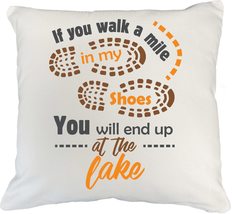 If You Walk A Mile in My Shoes, You Will End Up at The Lake Outdoorsy Li... - £19.78 GBP+