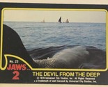 Jaws 2 Trading cards Card #23 Devil From The Deep - $1.97