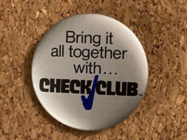 Vintage Check Club Advertising Promotional Collectible Pinback Pin 2.25&quot; - £4.55 GBP