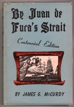 By Juan de Fuca&#39;s Strait, Centennial Edition by James G McCurdy, 1937 bo... - $19.00