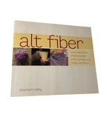Alt Fiber: 25 Projects for Knitting Green with Bamboo Soy Hemp Knit Patt... - £7.91 GBP