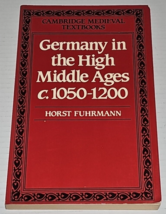 Germany in the High Middle Ages c.1050-1200 by Horst Fuhrmann Cambridge ... - £7.83 GBP