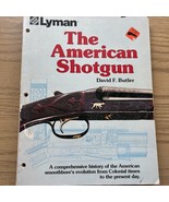 THE AMERICAN SHOTGUN, LYMAN , 1973 DAVID F. BUTLER, RELOADING DATA INCLUDED - $22.29 CAD