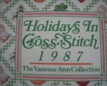 Holidays in Cross Stitch, 1987 [Hardcover] Vanessa-Ann Collection - £2.34 GBP