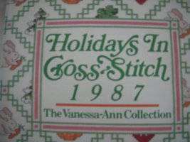 Holidays in Cross Stitch, 1987 [Hardcover] Vanessa-Ann Collection - £2.31 GBP