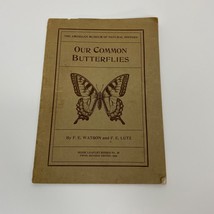 Our Common Butterflies by F. E. Watson, F. E. Lutz 1926 American Museum Natural - £14.84 GBP