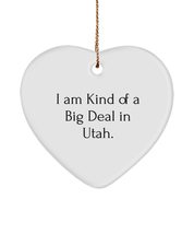 Inspire Utah , I am Kind of a Big Deal in Utah., Motivational Heart Ornament for - £13.34 GBP