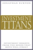 Investment Titans: Investment Insights from the Minds that Move Wall Street by J - £6.51 GBP