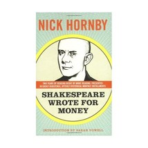 Shakespeare Wrote for Money Hornby, Nick/ Sarah, Vowell (Introduction by) - $16.00