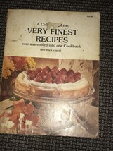 A Collection of the Very Finest Recipes ever assembled into one Cookbook 1979 - £3.92 GBP