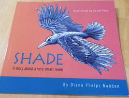 Shade, A Story about a Smart Raven, 30 Page Soft Cover Book, Diane Phelps Budden - £7.08 GBP
