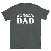 Greater Swiss Mountain Dog Dad Dog Father Distressed Shirt - £20.68 GBP