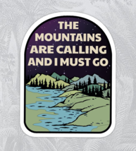 The Mountains Are Calling And I Must Go Sticker Decal 4x3&quot; National Park Forest - £4.12 GBP