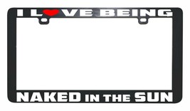 I love being naked in the sun funny license plate frame holder tag - $6.92