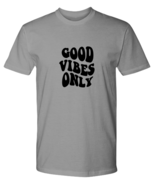 Inspirational TShirt Good Vibes Only Ash-P-Tee  - £18.94 GBP