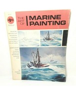 The Art Of Marine Painting By The Grumbacher Library  - £7.46 GBP