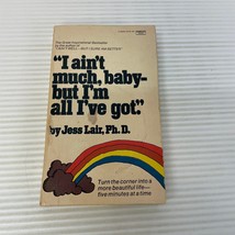 I Ain&#39;t Much Baby But I&#39;m All I&#39;ve Got Psychology Paperback Book by Jess Lair - £9.69 GBP