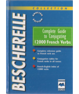Bescherelle Complete Guide to Conjugating 12000 French Verbs English Edi... - $6.75