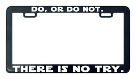 do, or do not there is no try Yoda Wars license plate frame tag holder - £5.39 GBP
