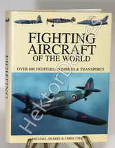 Fighting Aircraft of the World by Michael Sharpe &amp; Chris Chant (2004, HC) - £11.99 GBP
