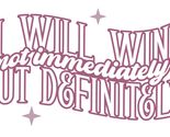 I Will Win not Immediately but dfefinitely Vinyl Decal Sticker UV &amp; Wate... - $5.87