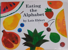 Eating the Alphabet - Board book By Ehlert, Lois - GOOD - £4.63 GBP