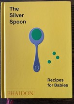 The Silver Spoon. Recipes for Babies The Silver Spoon Kitchen : Very Good - $18.13