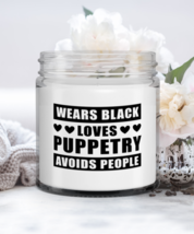 Funny Candle For Puppetry - Wears Black Loves Avoids People - 9 oz Hand Poured  - £15.95 GBP