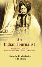 An Indian Journalist: Being the Life, Letters and Correspondence of  [Hardcover] - £37.67 GBP