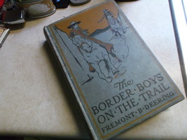 The Border Boys On The Trail by Fremont B. Deering Copyright 1911 1st Ed... - $15.00